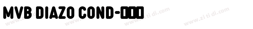 MVB Diazo Cond字体转换 MVB Diazo Cond字体转换